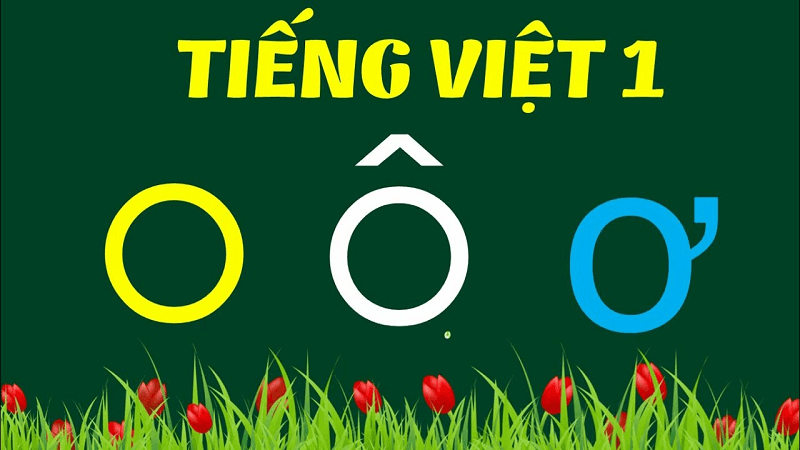 Dạy bé học chữ o ô ơ với 5 phương pháp đơn giản nhưng hiệu quả