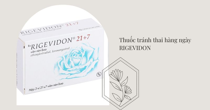 Rigevidon 21+7 thuốc tránh thai hiệu quả được nhiều mẹ bỉm tin dùng (Ảnh: Sưu tầm Internet)