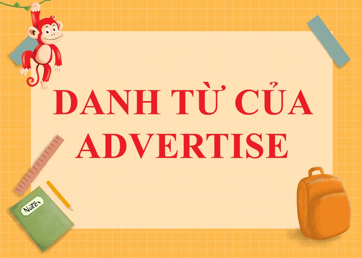 Danh từ của Advertise là gì? Cách dùng và Word Form của Advertise
