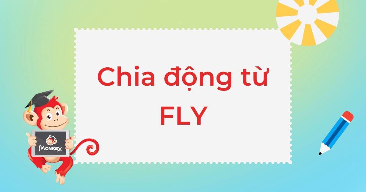 Cách chia động từ Fly trong tiếng Anh