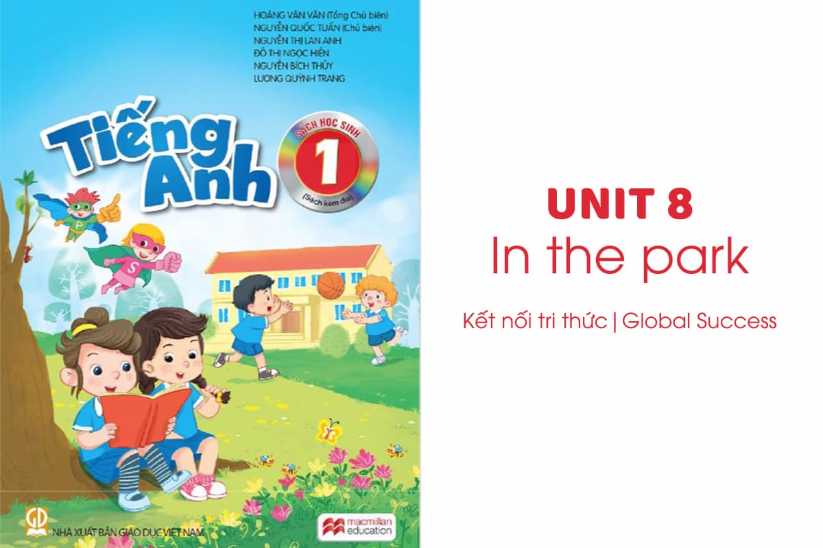 Tiếng Anh lớp 1 Unit 8: In the park | Kết nối tri thức