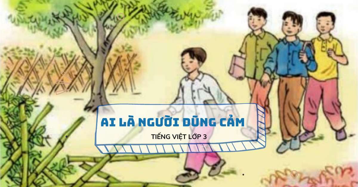 Soạn bài người lính dũng cảm lớp 3 SGK tiếng Việt tập 1 trang 38, 39, 40