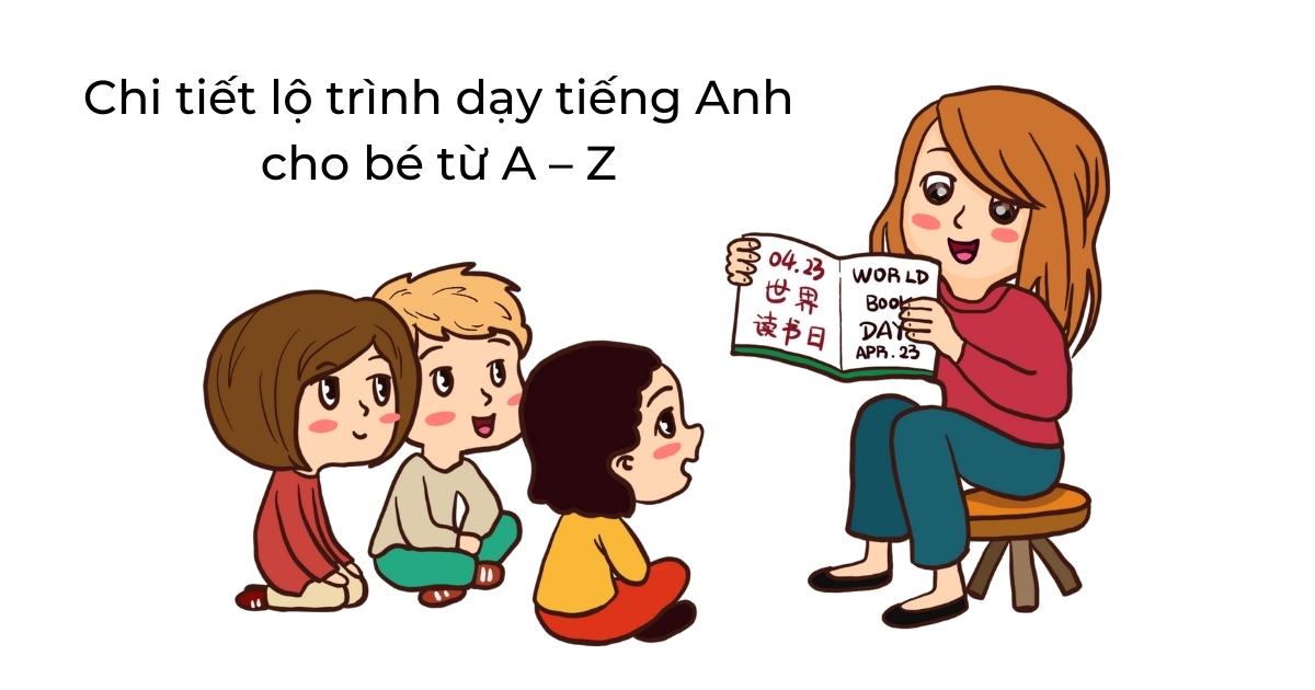 Chi tiết lộ trình học tiếng Anh cho bé từ A – Z