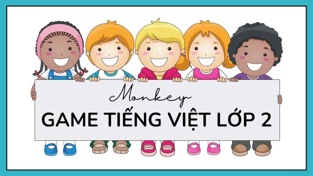 5 game học tiếng Việt lớp 2 giúp bé 