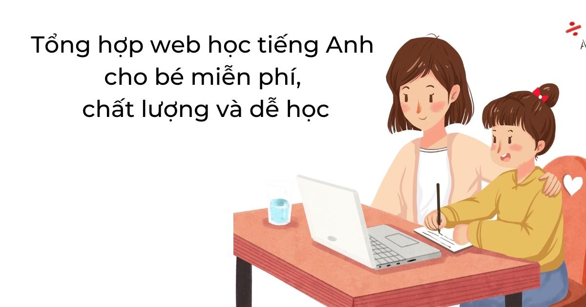 Tổng hợp web học tiếng Anh cho bé chất lượng và dễ học