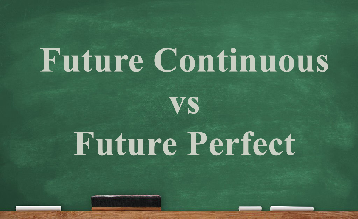 [So sánh] Thì tương lai tiếp diễn và tương lai hoàn thành