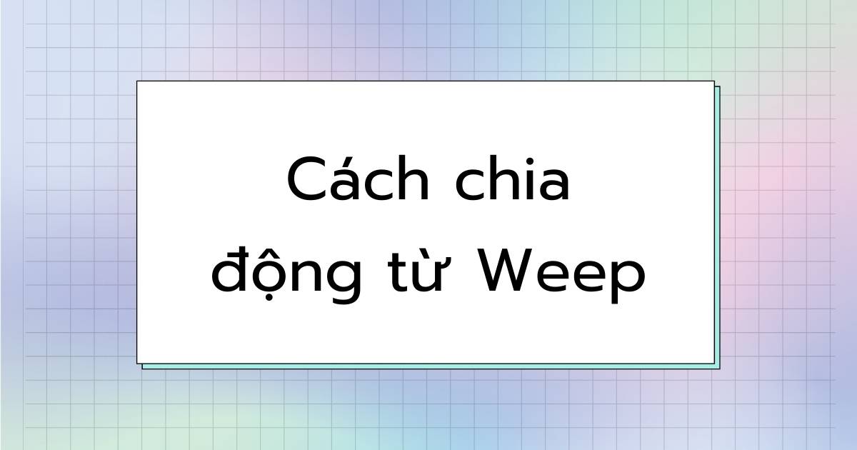 Cách chia động từ Weep trong tiếng Anh