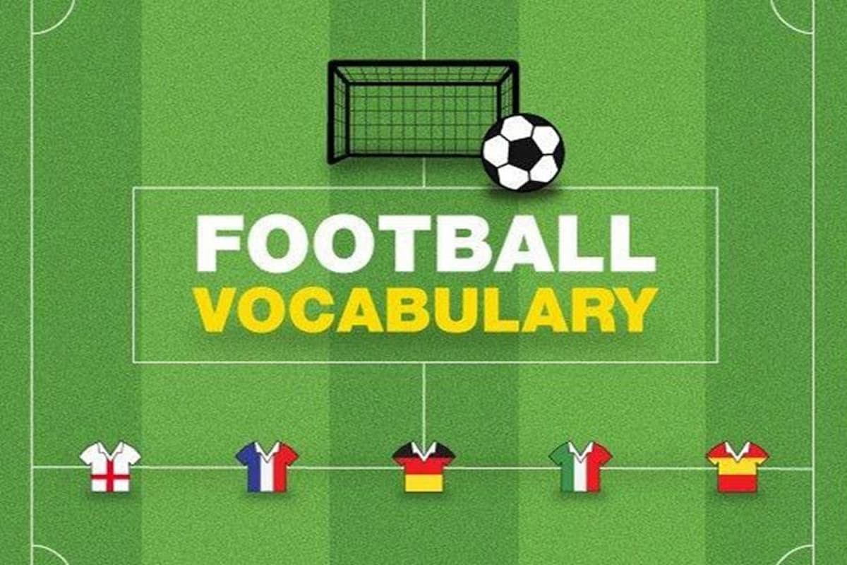 100+ Từ vựng tiếng Anh về bóng đá kèm mẫu câu & đoạn văn hay
