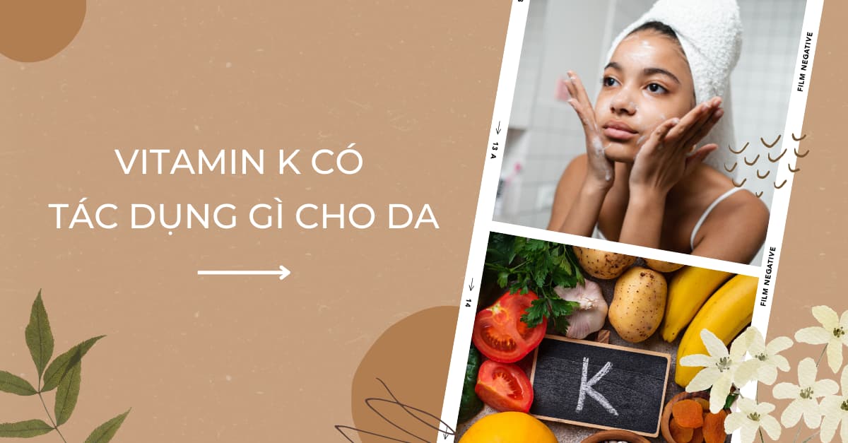 Những sản phẩm bôi mặt nào chứa vitamin K?
